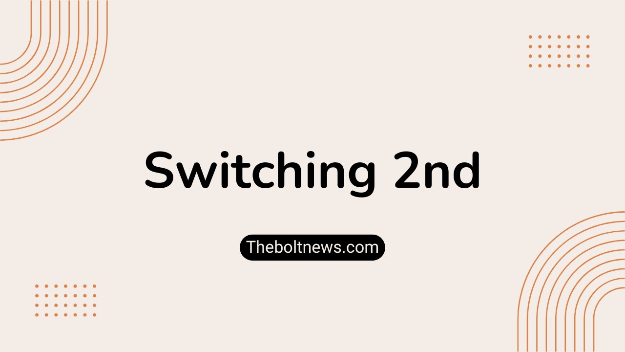 Switching 2nd