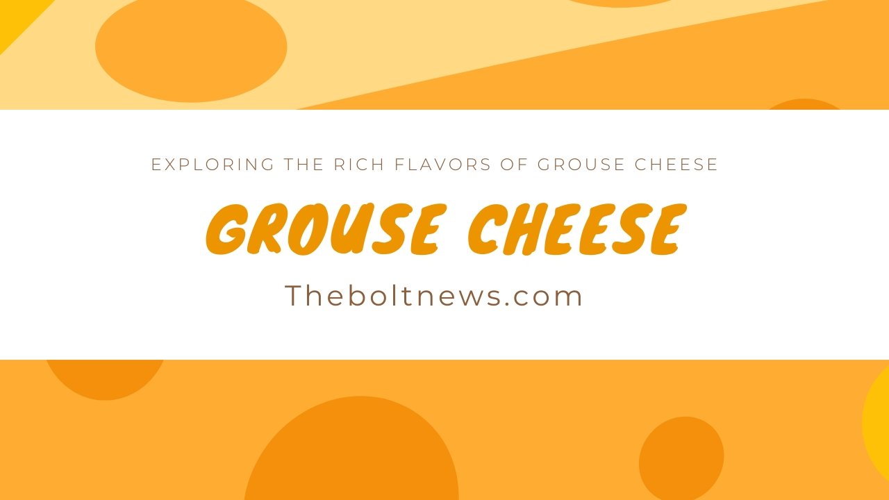 Grouse Cheese